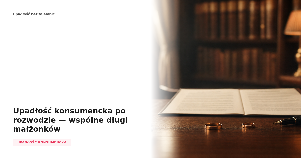Upadłość po rozwodzie — obrączki ślubne, dokument podziału